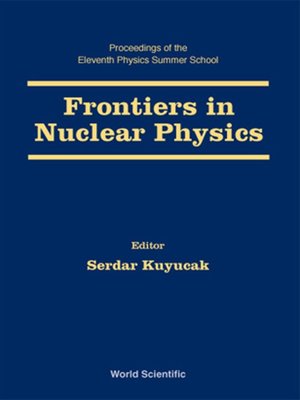 cover image of Frontiers In Nuclear Physics--Proceedings of the 11th Physics Summer School
